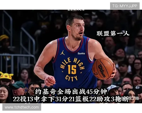 防守约基奇的关键在于限制他的上篮机会否则将彻底击溃我们的防线